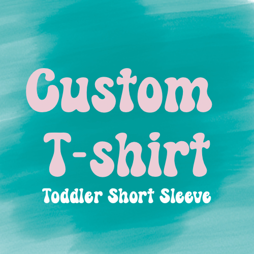 Custom Toddler T-Shirt